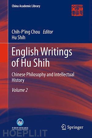 shih hu; chou chih-ping (curatore) - english writings of hu shih