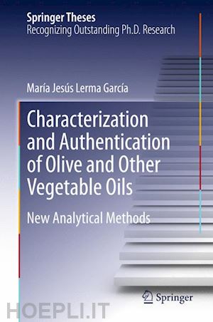 lerma garcía maría jesús - characterization and authentication of olive and other vegetable oils