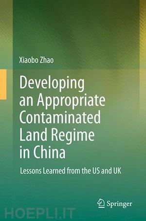 zhao xiaobo - developing an appropriate contaminated land regime in china