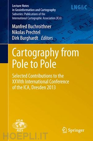 buchroithner manfred (curatore); prechtel nikolas (curatore); burghardt dirk (curatore) - cartography from pole to pole