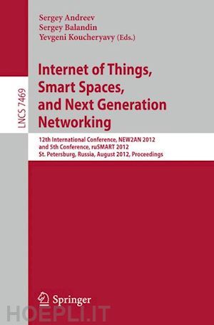 andreev sergey (curatore); balandin sergey (curatore); koucheryavy yevgeni (curatore) - internet of things, smart spaces, and next generation networking