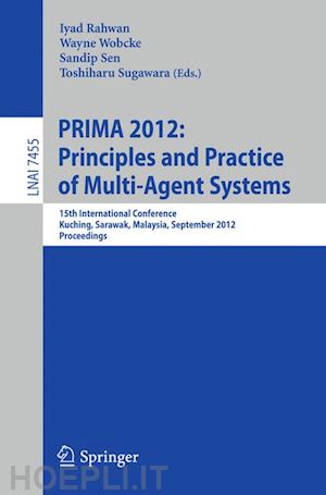 rahwan iyad (curatore); wobcke wayne (curatore); sen sandip (curatore); sugawara toshiharu (curatore) - principles and practice of multi-agent systems