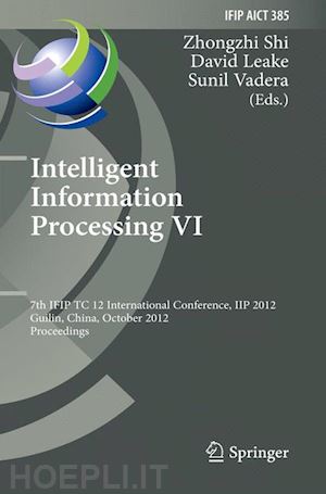 shi zhongzhi (curatore); leake david (curatore); vadera sunil (curatore) - intelligent information processing vi