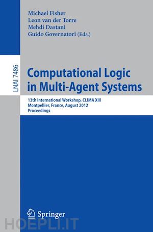 fisher michael (curatore); van der torre leon (curatore); dastani mehdi (curatore); governatori guido (curatore) - computational logic in multi-agent systems