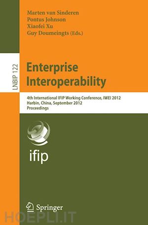 van sinderen marten (curatore); johnson pontus (curatore); xu xiaofei (curatore); doumeingts guy (curatore) - enterprise interoperability