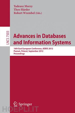 morzy tadeusz (curatore); haerder theo (curatore); wrembel robert (curatore) - advances on databases and information systems