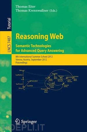 eiter thomas (curatore); krennwallner thomas (curatore) - reasoning web - semantic technologies for advanced query answering