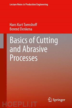 toenshoff hans kurt; denkena berend - basics of cutting and abrasive processes