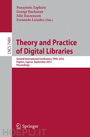 zaphiris panayiotis (curatore); buchanan george (curatore); rasmussen edie (curatore); loizides fernando (curatore) - theory and practice of digital libraries