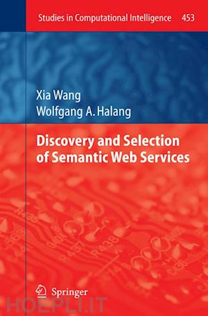wang xia; halang wolfgang a. - discovery and selection of semantic web services