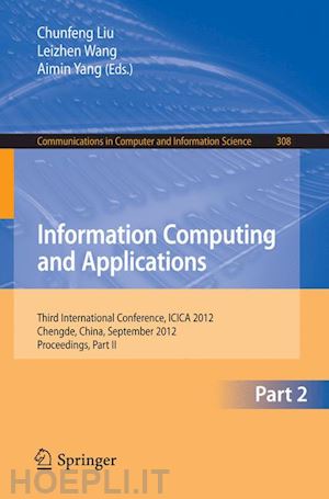 liu chunfeng (curatore); wang leizhen (curatore); yang aimin (curatore) - information computing and applications