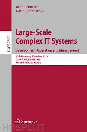 calinescu radu (curatore); garlan david (curatore) - large-scale complex it systems. development, operation and management