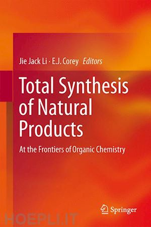 li jie jack (curatore); corey e.j. (curatore) - total synthesis of natural products