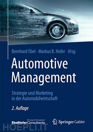 ebel bernhard (curatore); hofer markus b. (curatore) - automotive management