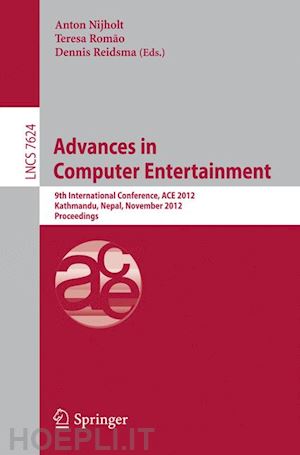 nijholt anton (curatore); romão teresa (curatore); reidsma dennis (curatore) - advances in computer entertainment