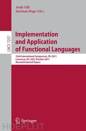 gill andy (curatore); hage jurriaan (curatore) - implementation and application of functional languages