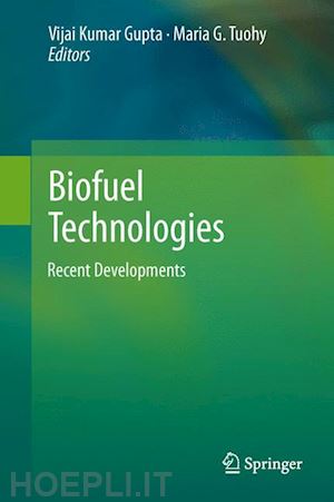 gupta vijai kumar (curatore); tuohy maria g. (curatore) - biofuel technologies