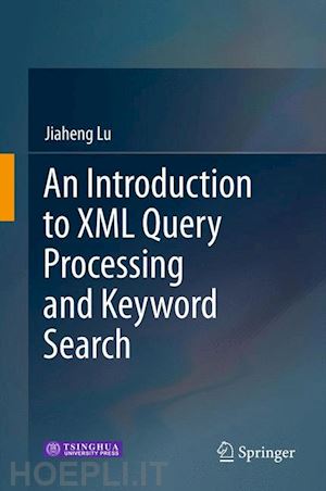 lu jiaheng - an introduction to xml query processing and keyword search