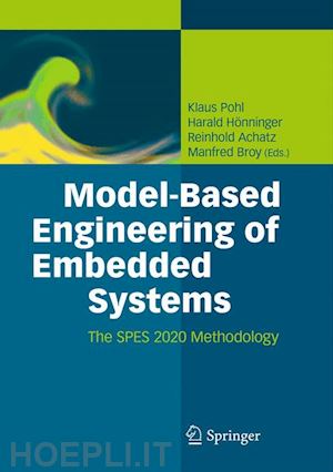 pohl klaus (curatore); hönninger harald (curatore); achatz reinhold (curatore); broy manfred (curatore) - model-based engineering of embedded systems