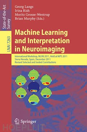 langs georg (curatore); rish irina (curatore); grosse-wentrup moritz (curatore); murphy brian (curatore) - machine learning and interpretation in neuroimaging