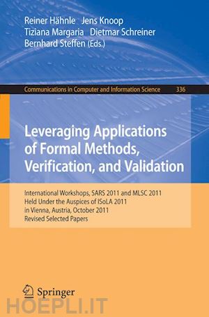 hähnle reiner (curatore); knoop jens (curatore); margaria tiziana (curatore); schreiner dietmar (curatore); steffen bernhard (curatore) - leveraging applications of formal methods, verification, and validation