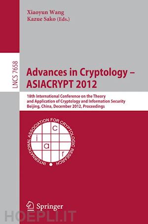 wang xiaoyun (curatore); sako kazue (curatore) - advances in cryptology -- asiacrypt 2012