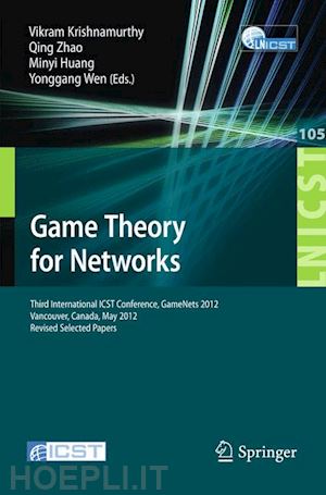 krishnamurthy vikram (curatore); zhao qing (curatore); huang minyi (curatore); wen yonggang (curatore) - game theory for networks