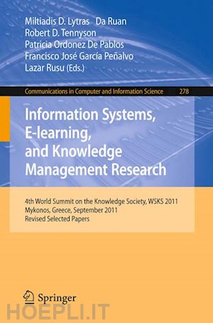 lytras miltiadis d. (curatore); ruan da (curatore); tennyson robert d. (curatore); ordonez de pablos patricia (curatore); garcía peñalvo francisco josé (curatore); rusu lazar (curatore) - information systems, e-learning, and knowledge management research