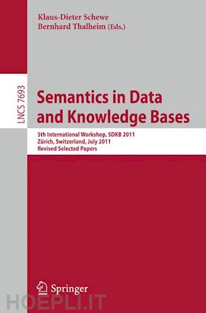 schewe klaus-dieter (curatore); thalheim bernhard (curatore) - semantics in data and knowledge bases