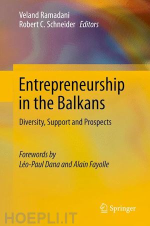 ramadani veland (curatore); schneider robert c. (curatore) - entrepreneurship in the balkans