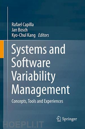 capilla rafael (curatore); bosch jan (curatore); kang kyo-chul (curatore) - systems and software variability management