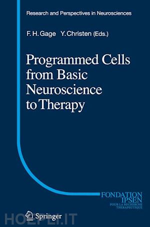 gage fred h. (curatore); christen yves (curatore) - programmed cells from basic neuroscience to therapy