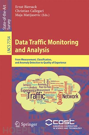 biersack ernst (curatore); callegari christian (curatore); matijasevic maja (curatore) - data traffic monitoring and analysis