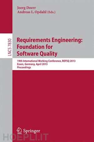 doerr joerg (curatore); opdahl andreas l. (curatore) - requirements engineering: foundation for software quality