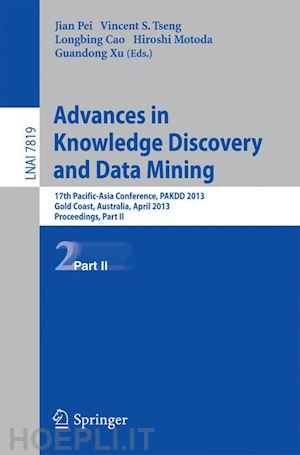 pei jian (curatore); tseng vincent s. (curatore); cao longbing (curatore); motoda hiroshi (curatore); xu guandong (curatore) - advances in knowledge discovery and data mining