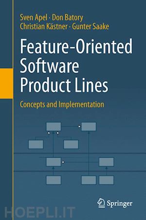 apel sven; batory don; kästner christian; saake gunter - feature-oriented software product lines