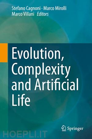 cagnoni stefano (curatore); mirolli marco (curatore); villani marco (curatore) - evolution, complexity and artificial life