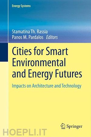 rassia stamatina th. (curatore); pardalos panos m. (curatore) - cities for smart environmental and energy futures