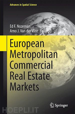 nozeman ed f. (curatore); van der vlist arno j. (curatore) - european metropolitan commercial real estate markets