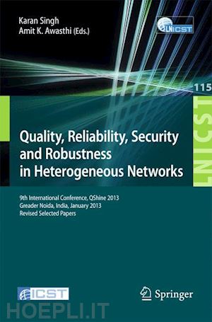 singh karan (curatore); awasthi amit k. (curatore) - quality, reliability, security and robustness in heterogeneous networks