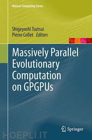 tsutsui shigeyoshi (curatore); collet pierre (curatore) - massively parallel evolutionary computation on gpgpus