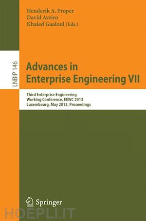 proper henderik a. (curatore); aveiro david (curatore); gaaloul khaled (curatore) - advances in enterprise engineering vii