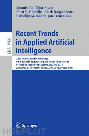 ali moonis (curatore); bosse tibor (curatore); hindriks koen v. (curatore); hoogendoorn mark (curatore); jonker catholijn m. (curatore); treur jan (curatore) - recent trends in applied artificial intelligence