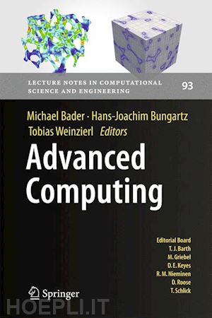 bader michael (curatore); bungartz hans-joachim (curatore); weinzierl tobias (curatore) - advanced computing