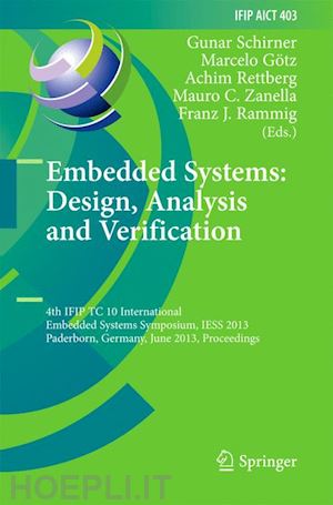 schirner gunar (curatore); götz marcelo (curatore); rettberg achim (curatore); zanella mauro c. (curatore); rammig franz j. (curatore) - embedded systems: design, analysis and verification