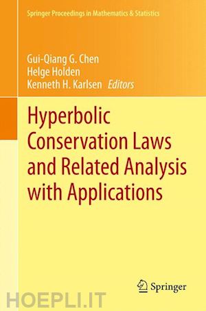 chen gui-qiang g. (curatore); holden helge (curatore); karlsen kenneth h. (curatore) - hyperbolic conservation laws and related analysis with applications