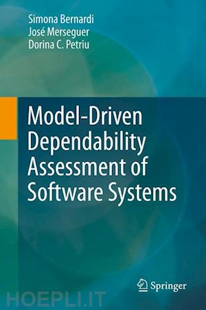 bernardi simona; merseguer josé; petriu dorina corina - model-driven dependability assessment of software systems