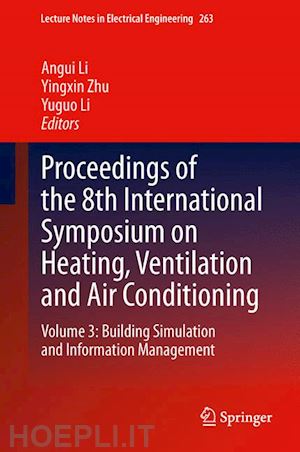 li angui (curatore); zhu yingxin (curatore); li yuguo (curatore) - proceedings of the 8th international symposium on heating, ventilation and air conditioning