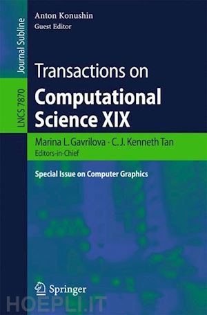 gavrilova marina l. (curatore); tan c.j. kenneth (curatore); konushin anton (curatore) - transactions on computational science xix