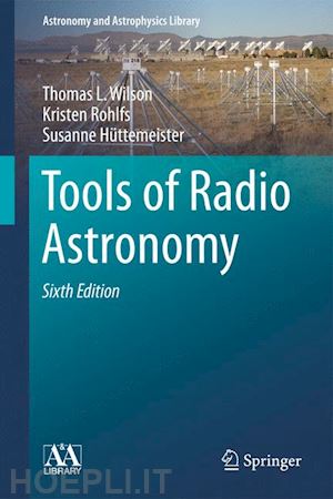 wilson thomas l.; rohlfs kristen; hüttemeister susanne - tools of radio astronomy